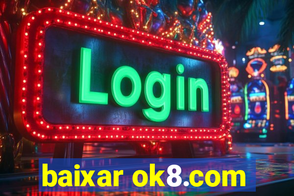 baixar ok8.com